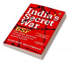 India’s Secret War: The BSF and Nine Mon