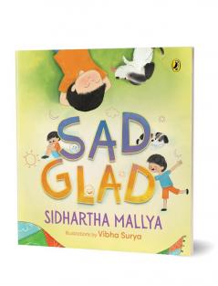 Sad-Glad | A picture book about embracing changing emotions | good mental health | ages 3 and up