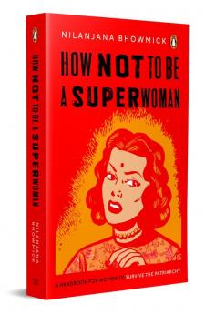 How Not To Be A Superwoman