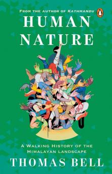Human Nature: A Walking History of the Himalayan Landscape