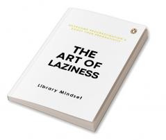 The Art of Laziness