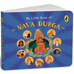 My Little Book of Nava Durga: Celebrate the Nine Forms of Goddess Durga This Navratri | Full-coloured Illustrated Board Books on Hindu Mythology | Indian Gods & Goddesses for Kids | Age 3+