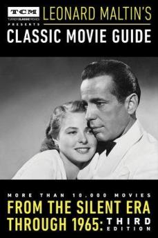 Turner Classic Movies Presents Leonard Maltin's Classic Movie Guide