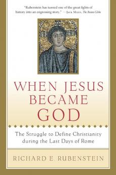 When Jesus Became God