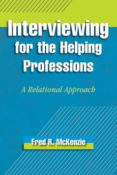 Interviewing for the Helping Professions