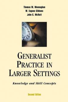 Generalist Practice in Larger Settings Second Edition