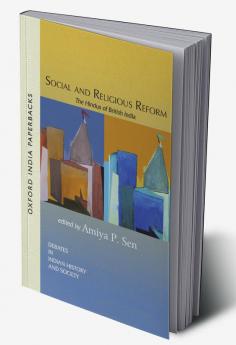 Social And Religious Reform: The Hindus Of British India 2Nd Society (Debates In Indian Hist.&Socie.)