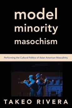 Model Minority Masochism