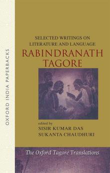 Selected Writings On Literature And Language: Edited By Sisir Kumar Das And Sukanta Chaudhuri