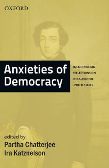 Anxieties Of Democracy: Tocquevillean Reflections On India And The United States