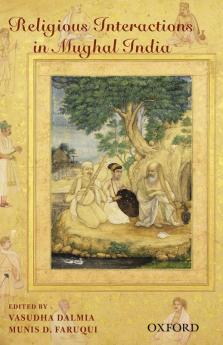 RELIGIOUS INTERACTIONS IN MUGHAL INDIA