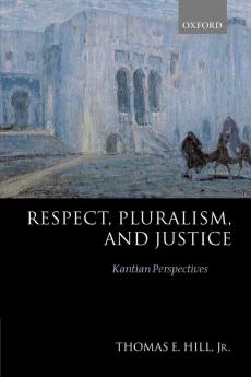 Respect Pluralism and Justice 'Kantian Perspectives'
