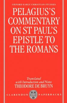 Pelagius's Commentary on St Paul's Epistle to the Romans