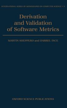 Derivation and Validation of Software Metrics