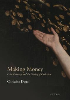 Making Money: Coin Currency and the Coming of Capitalism