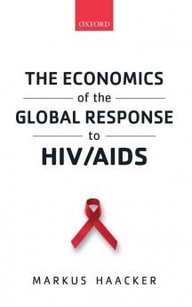 Economics of the Global Response to Hiv/AIDS
