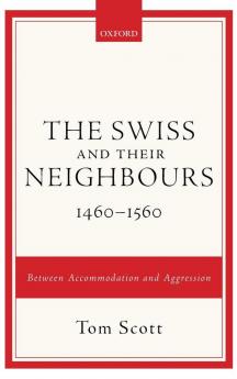 Swiss and Their Neighbours 1460-1560