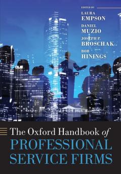 The Oxford Handbook of Professional Service Firms (Oxford Handbooks)