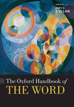 The Oxford Handbook of the Word (Oxford Handbooks)