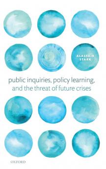 Public Inquiries Policy Learning and the Threat of Future Crises