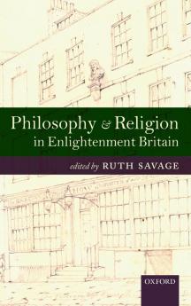 Philosophy and Religion in Enlightenment Britain