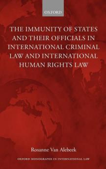 Immunities of States and Their Officials in International Criminal Law