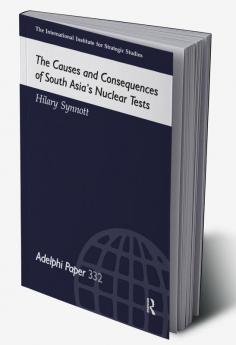 Causes and Consequences of South Asia's Nuclear Tests