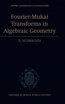 Fourier-Mukai Transforms in Algebraic Geometry