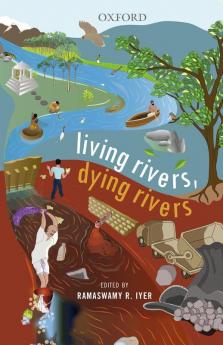 LIVING RIVERS DYING RIVERS