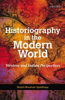 HISTORIOGRAPHY IN THE MODERN WORLD