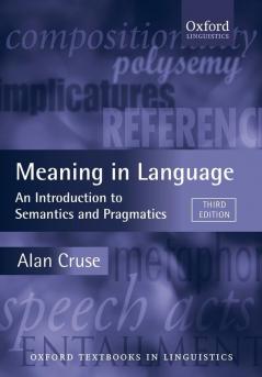 Meaning in Language: An Introduction to Semantics and Pragmatics (Oxford Textbooks in Linguistics)