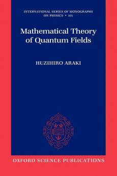 Mathematical Theory of Quantum Fields