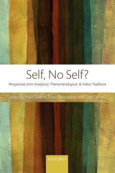 Self No Self?: Perspectives from Analytical Phenomenological and Indian Traditions