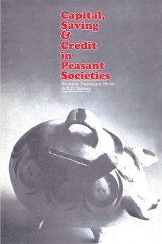 Capital Saving and Credit in Peasant Societies