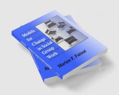 Models for Change in Social Group Work
