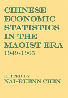 Chinese Economic Statistics in the Maoist Era