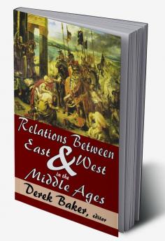 Relations Between East and West in the Middle Ages