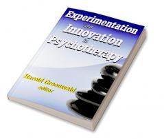 Experimentation and Innovation in Psychotherapy