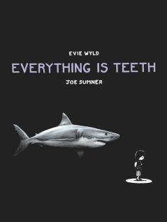 Everything is Teeth