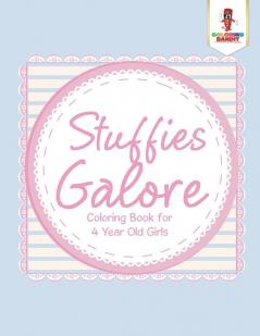 Stuffies Galore: Coloring Book for 4 Year Old Girls