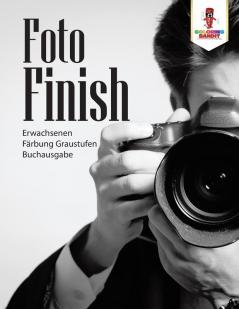 Foto-Finish: Erwachsenen Färbung Graustufen Buchausgabe