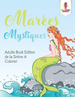 Marées Mystiques: Adulte Book Edition de la Sirène A Colorier