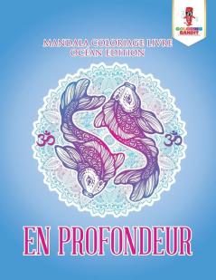 En Profondeur: Mandala Coloriage Livre Océan Edition