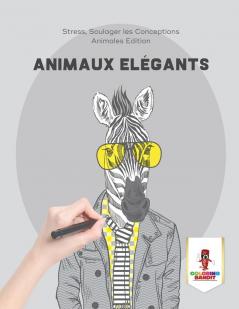 Animaux Elégants: Stress Soulager les Conceptions Animales Edition