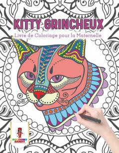 Kitty Grincheux: Livre de Coloriage pour la Maternelle