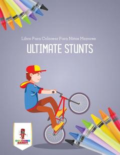 Ultimate Stunts: Libro Para Colorear Para Niños Mayores