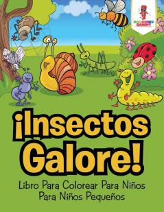 ¡Insectos Galore!: Libro Para Colorear Para Niños Para Niños Pequeños