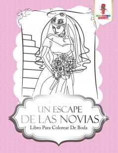 Un Escape De Las Novias: Libro Para Colorear De Boda