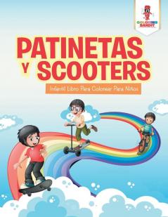 Patinetas Y Scooters: Infantil Libro Para Colorear Para Niños