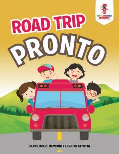 Road Trip Pronto: Da Colorare Bambino E Libro Di Attività